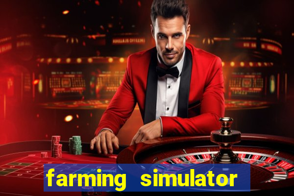 farming simulator 18 dinheiro infinito